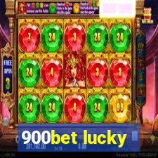 900bet lucky